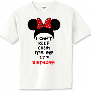 Disney I Can't Keep Calm Birthday Shirt Family Vacation T-shirts